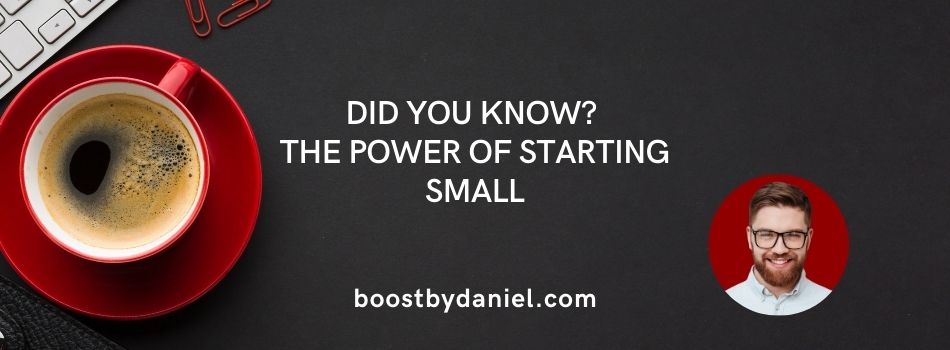 Power of Starting Small