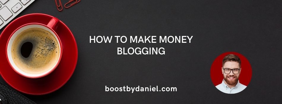 Make Money Blogging 2025: Ultimate Guide to Success