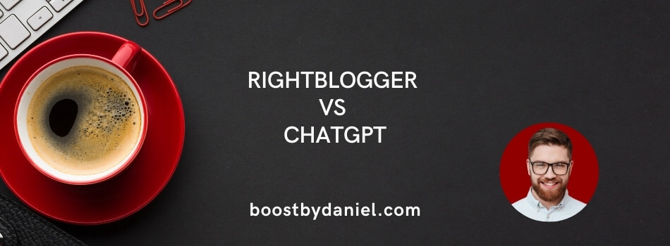 RightBlogger vs ChatGPT: Comparing Blogging Tools